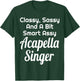 Classy Sassy And A Bit Smart Assy Acapella Singer Choir T-Shirt - T-Shirt | Forest