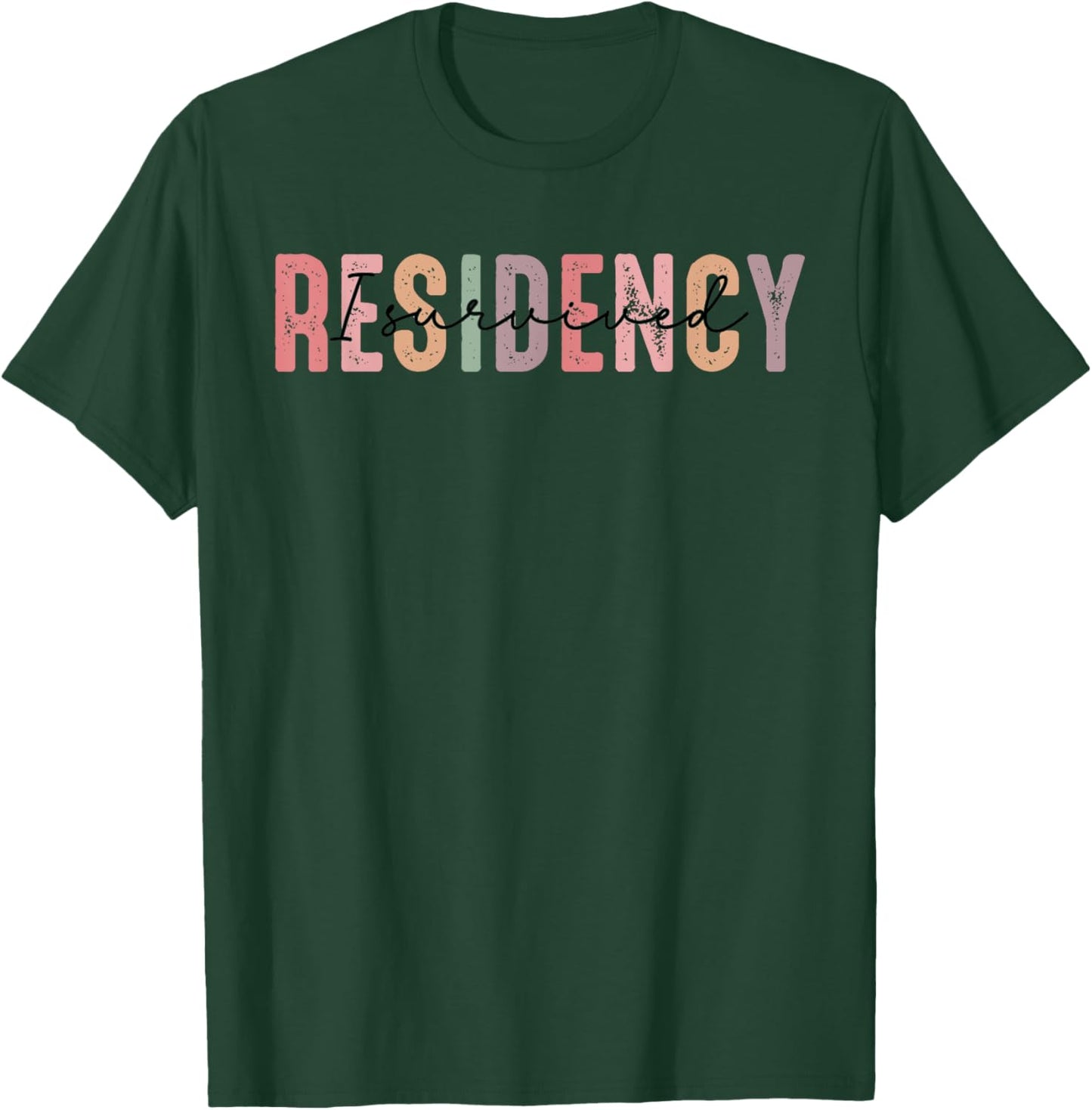 I Survived Residency Funny Residency Graduation For Doctors T-Shirt - T-Shirt | Forest