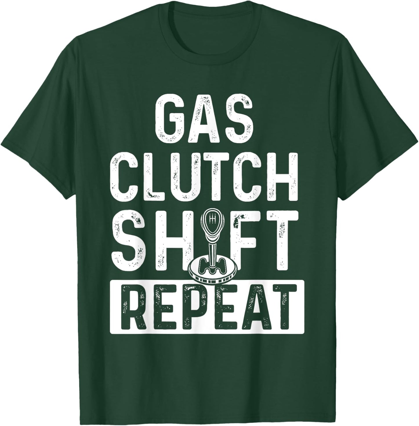 Gas Clutch Shift Repeat - Car Lover Engine Mechanic T-Shirt - T-Shirt | Forest