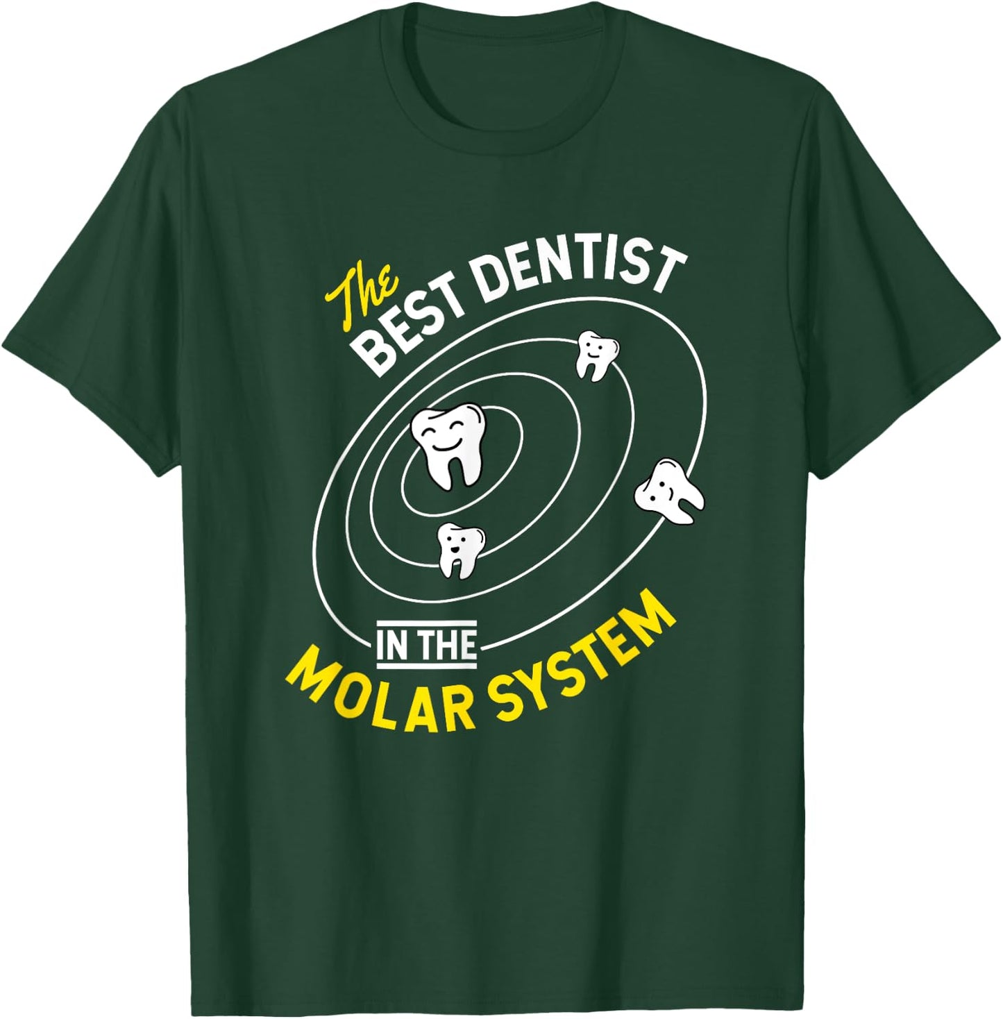 The Best Dentist In The Molar System - DDS Dentistry T-Shirt - T-Shirt | Forest