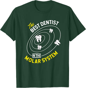 The Best Dentist In The Molar System - DDS Dentistry T-Shirt - T-Shirt | Forest