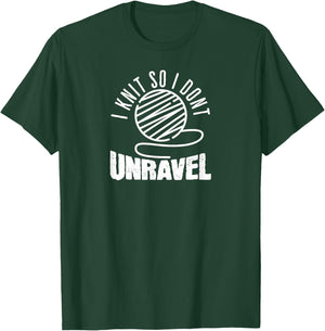 I Knit So I Don't Unravel Funny Knitting Women Knitters T-Shirt - T-Shirt | Forest