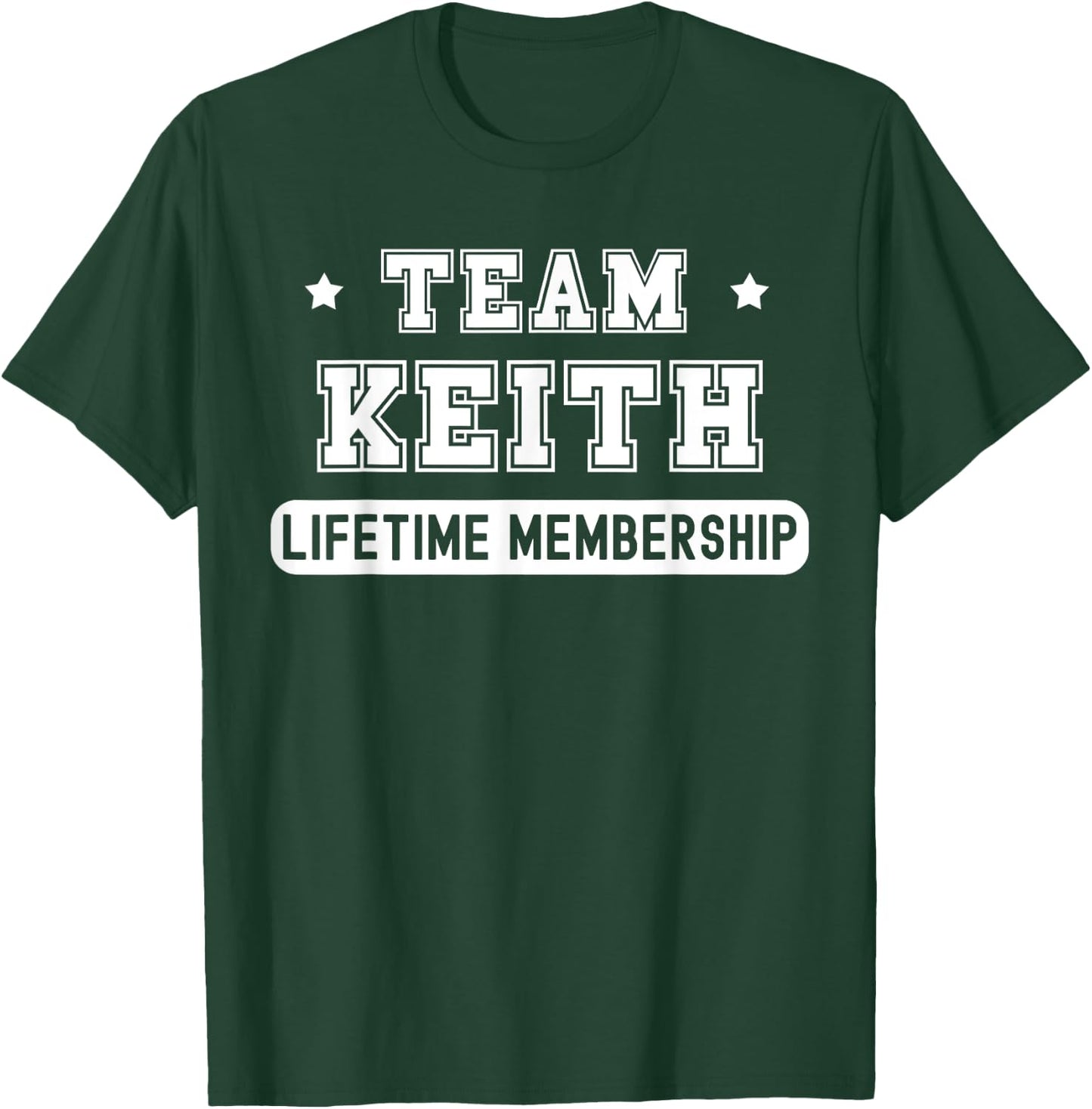 Team Keith Lifetime Membership Funny Family Last Name T-Shirt - T-Shirt | Forest