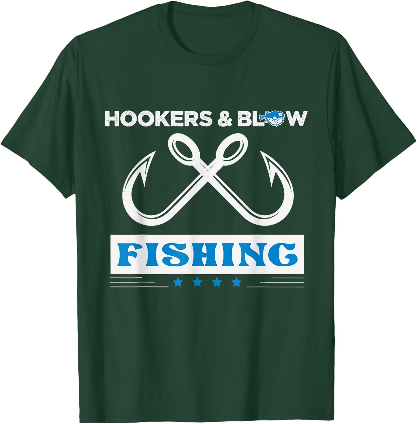 Hooker And Blow Fishing T-Shirt - T-Shirt | Forest