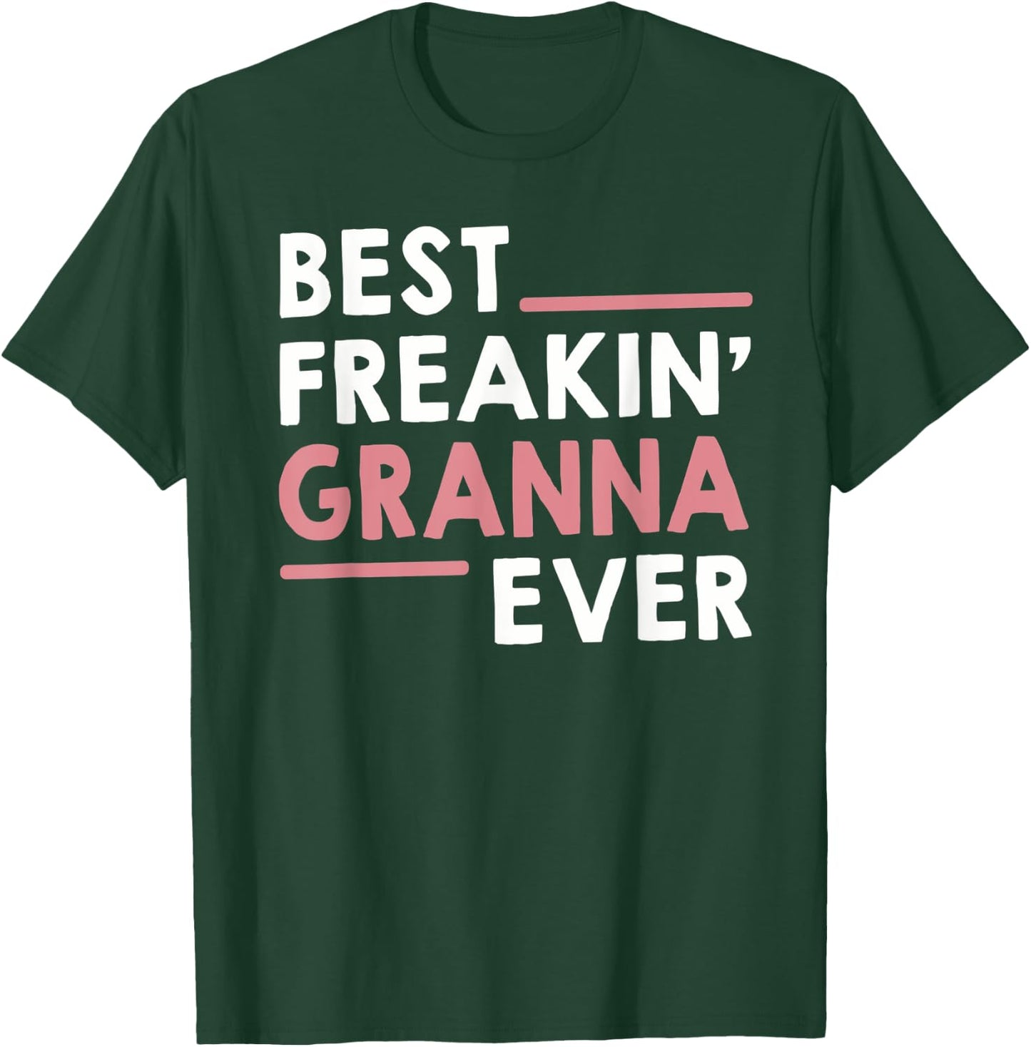 Granna Shirts Grandma Best Freakin' Granna Ever T-Shirt - T-Shirt | Forest