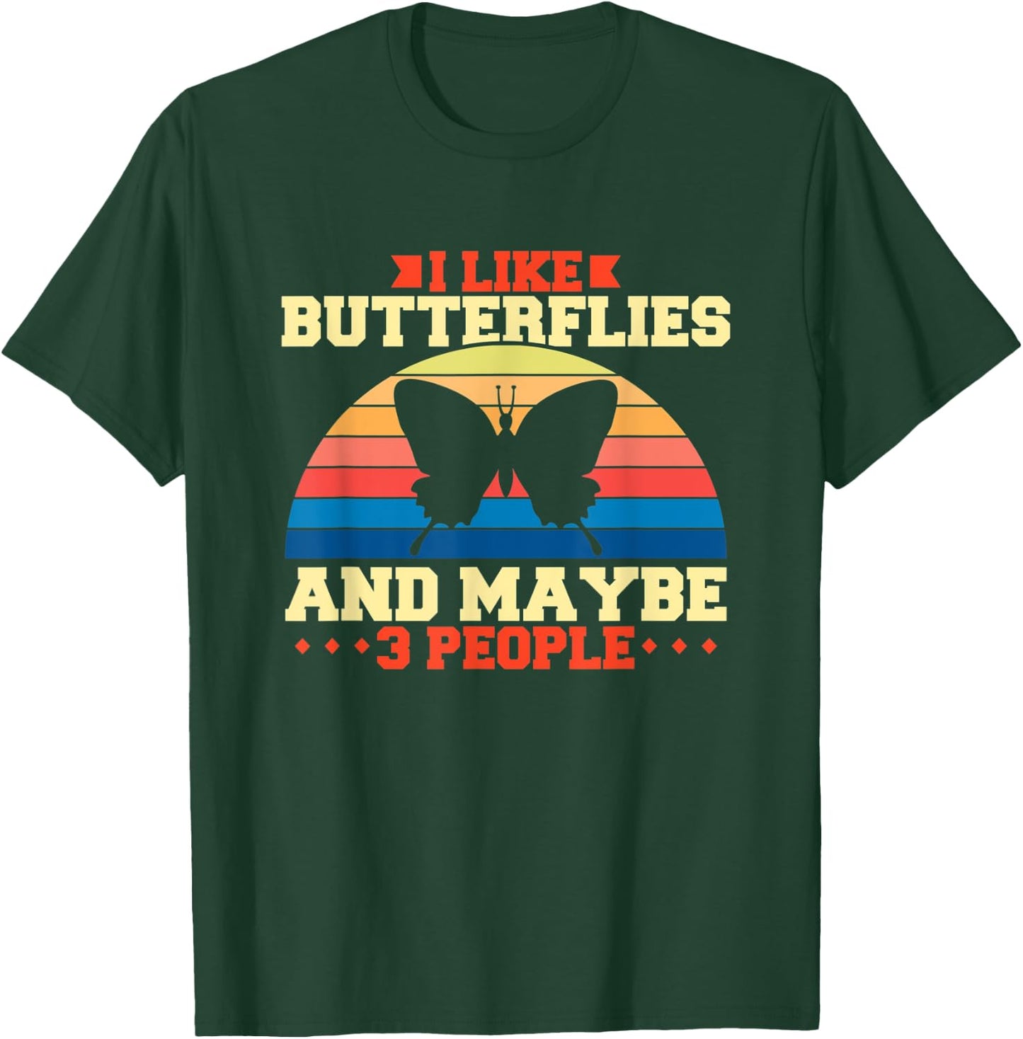 I like butterflies and maybe 3 people T-Shirt - T-Shirt | Forest