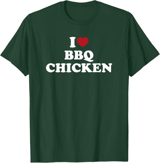 I Love BBQ Chicken funny barbecue grilling food T-Shirt - T-Shirt | Forest