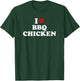 I Love BBQ Chicken funny barbecue grilling food T-Shirt - T-Shirt | Forest