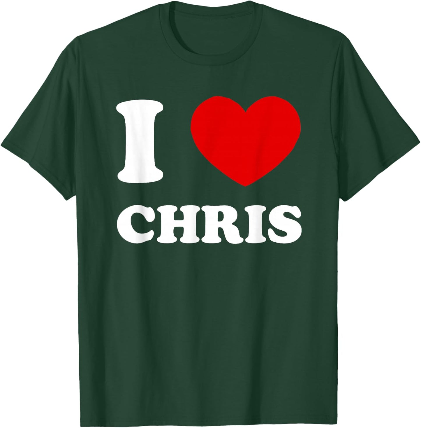 I Love Chris I Heart Chris Funny Chris T-Shirt - T-Shirt | Forest