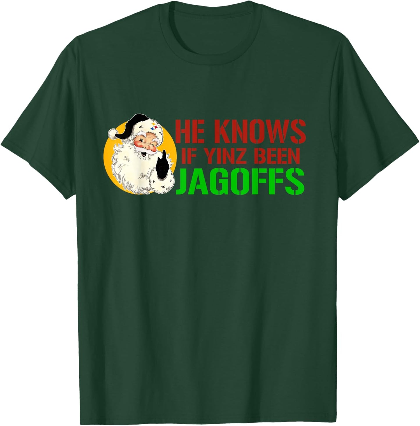 He Knows If Yinz Been Jagoffs Pittsburghese Santa Christmas T-Shirt - T-Shirt | Forest