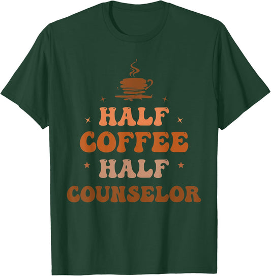 Half Coffee Half Counselor Funny Inspirational T-Shirt - T-Shirt | Forest