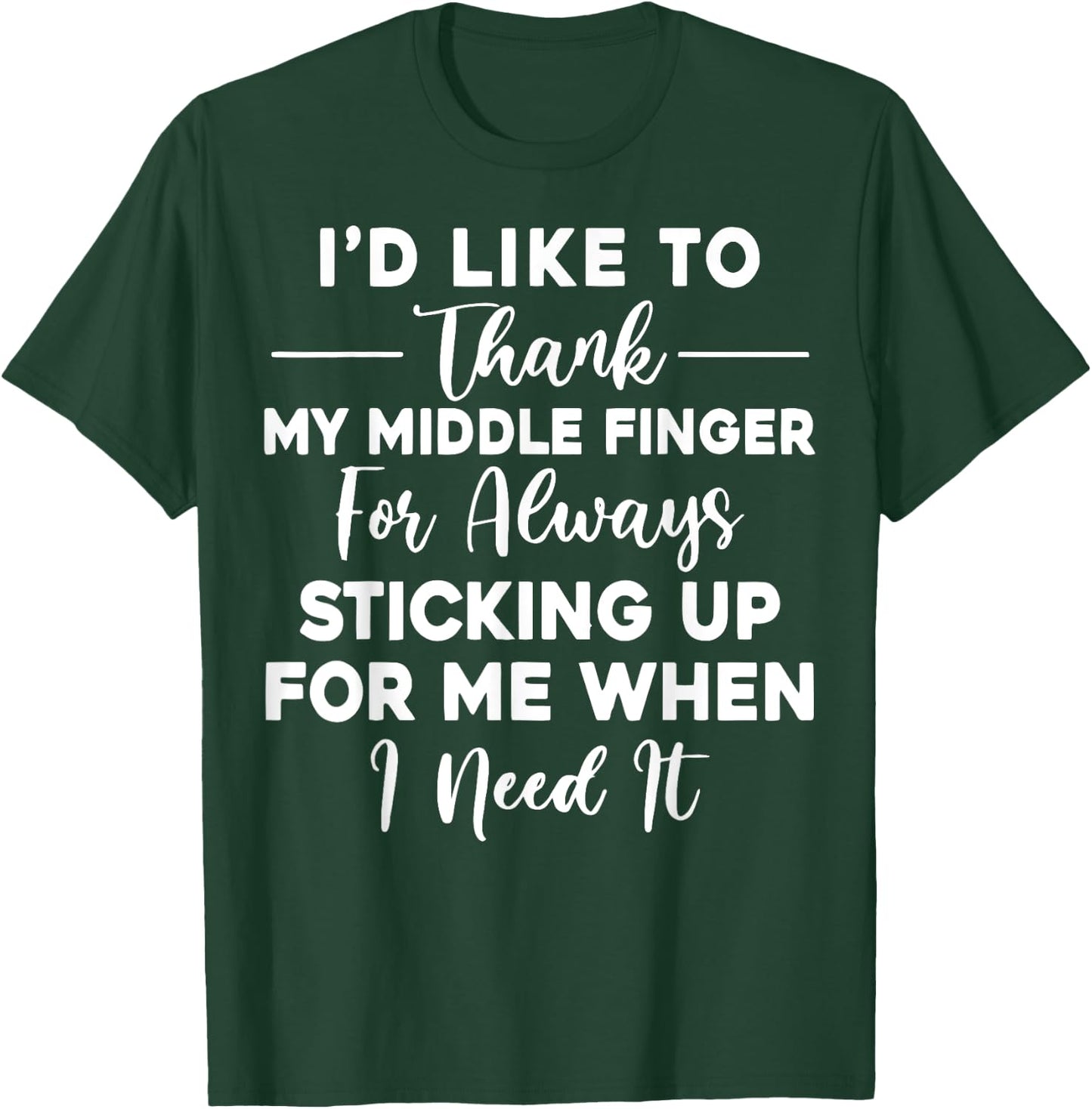 I'd Like To Thank My Middle Finger Funny Sarcasm T-Shirt - T-Shirt | Forest