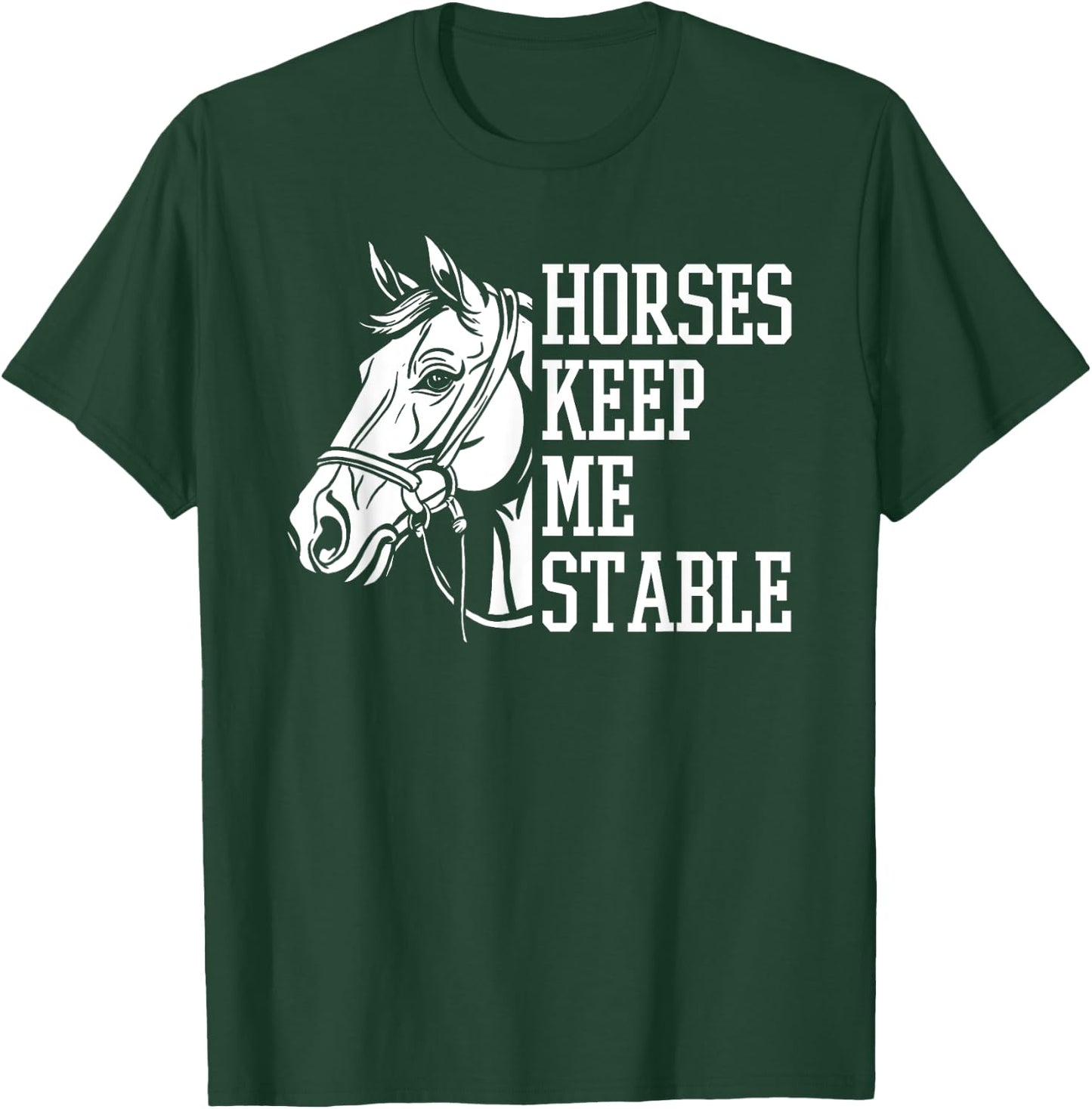 Horse Riding Word Play Rider - Horses Keep Me Stable T-Shirt - T-Shirt | Forest