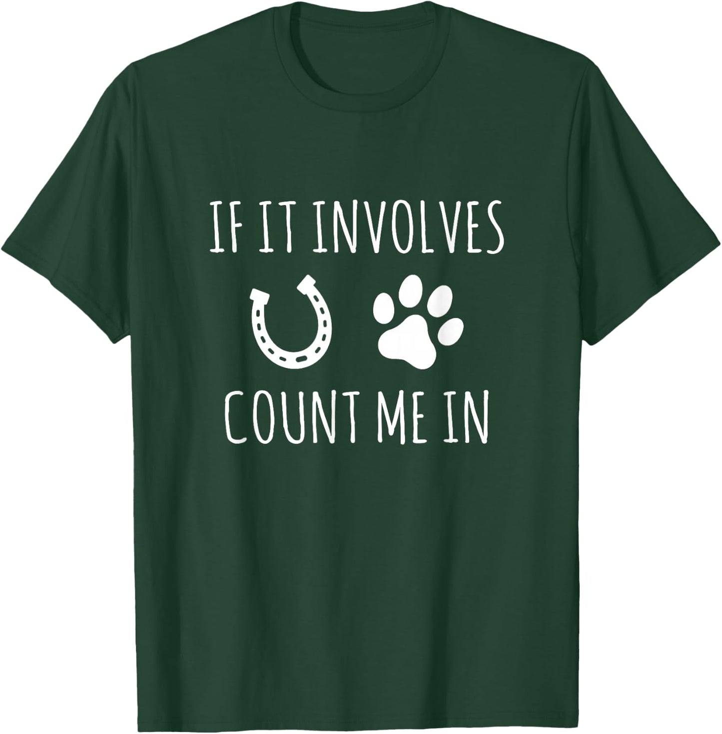 If It Involves Horses And Dogs Count Me In Equestrian Horse T-Shirt - T-Shirt | Forest