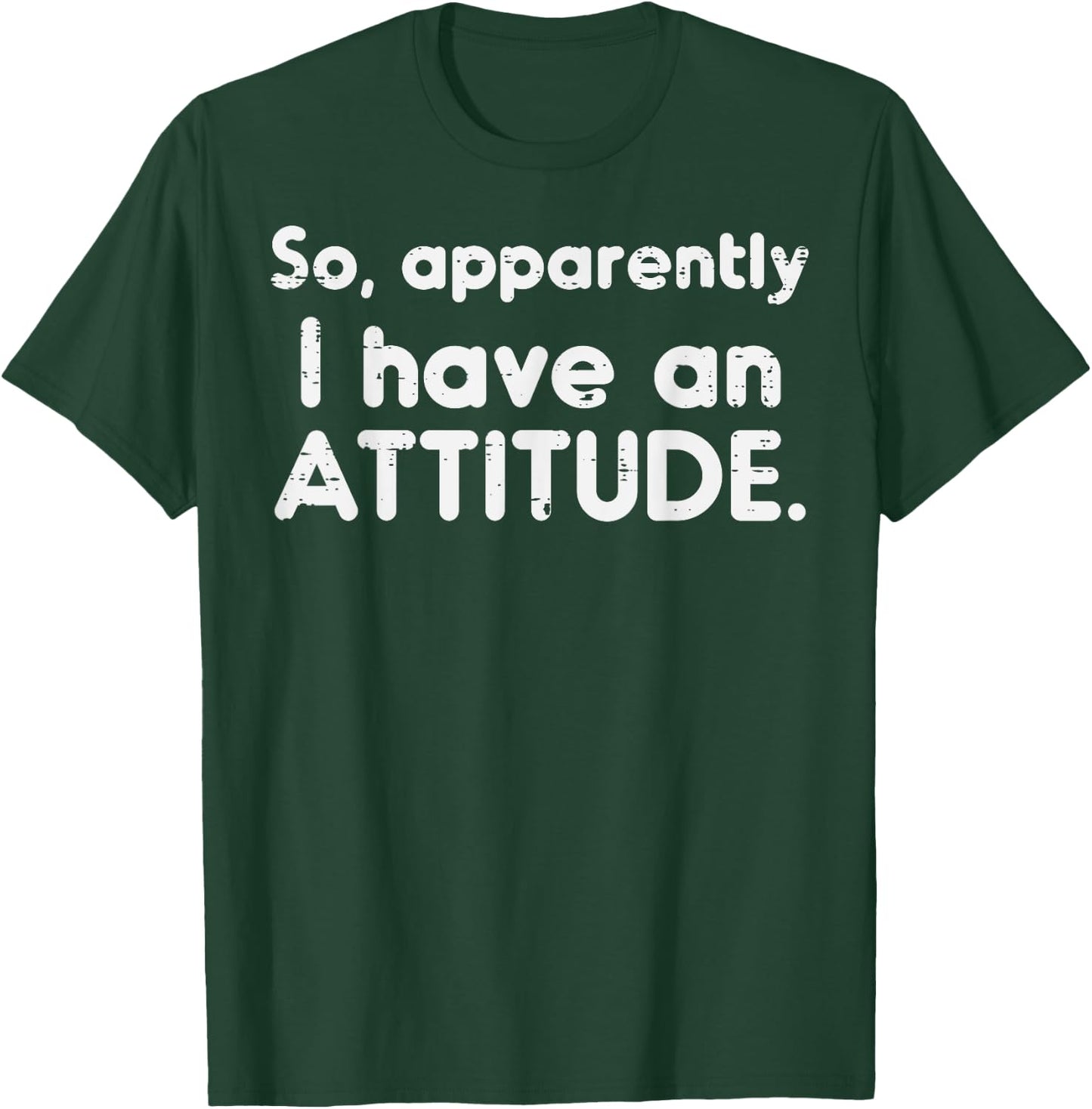 Apparently I Have Attitude Funny Saying Sarcastic Women Men T-Shirt - T-Shirt | Forest