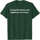 Living the dream one nightmare at a time T-Shirt - T-Shirt | Forest