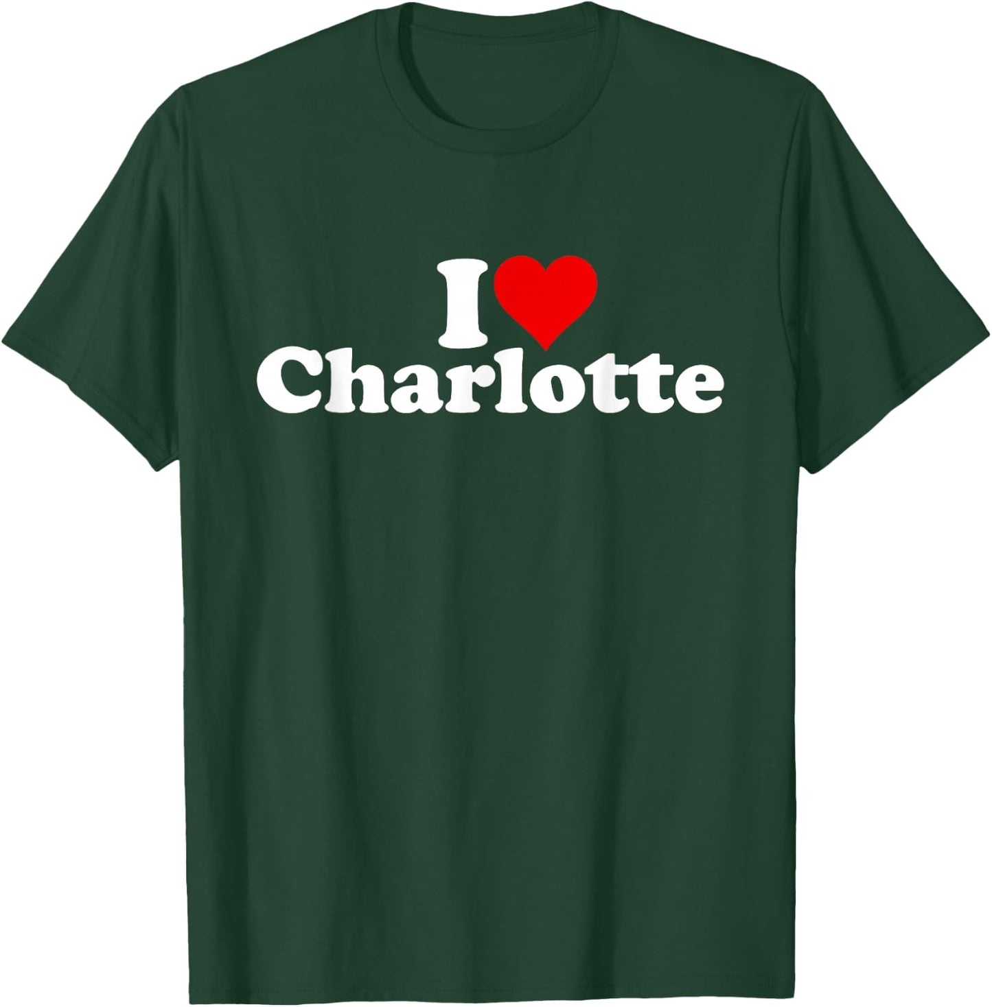 I Love Heart Charlotte North Carolina T-Shirt - T-Shirt | Forest