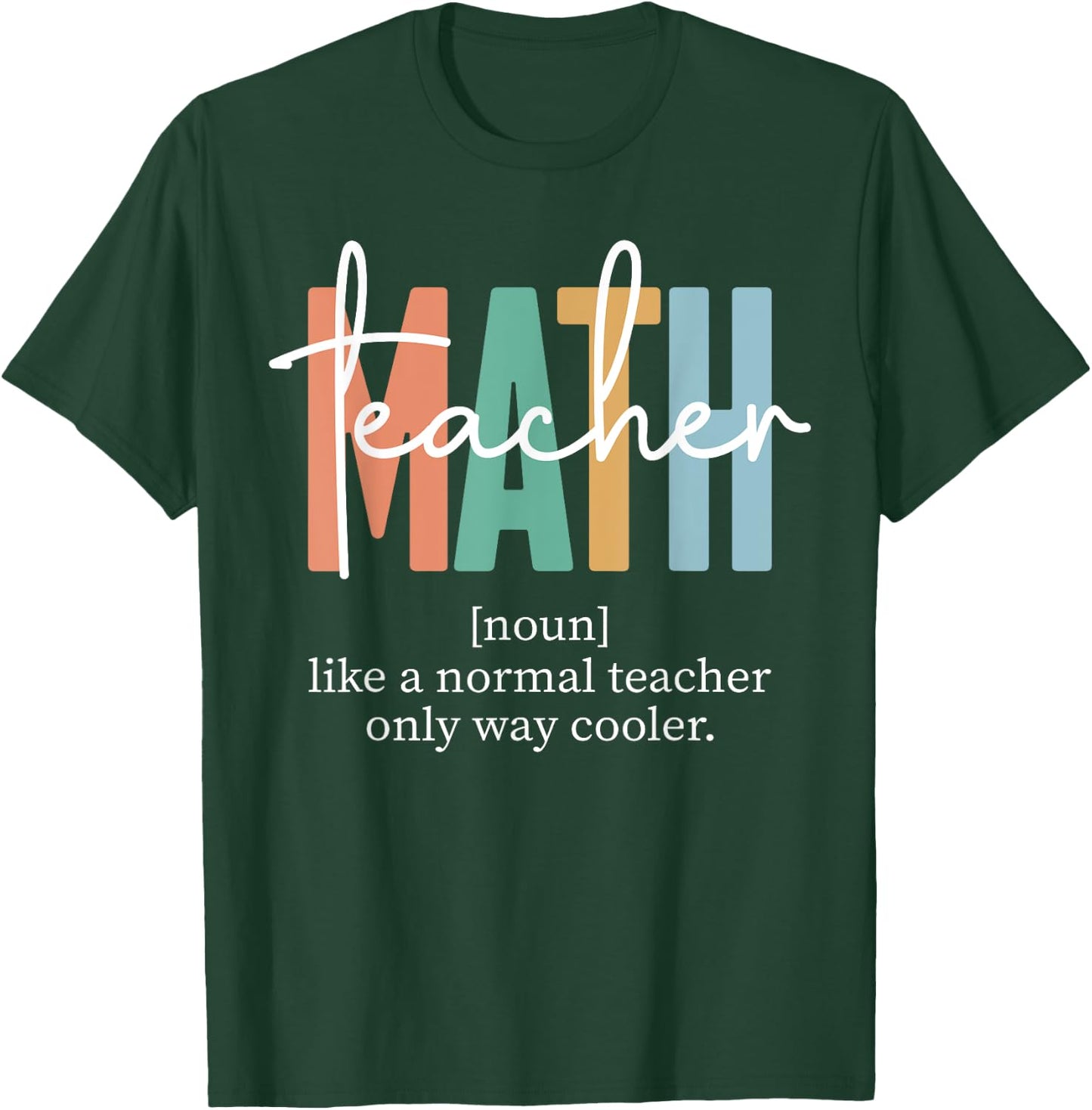 Funny Math Teacher Definition & Men T-Shirt - T-Shirt | Forest
