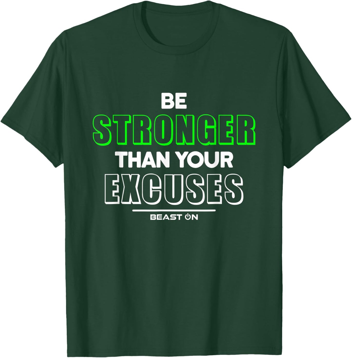Be Stronger than your Excuses Fitness Motivation Gym Sayings T-Shirt - T-Shirt | Forest