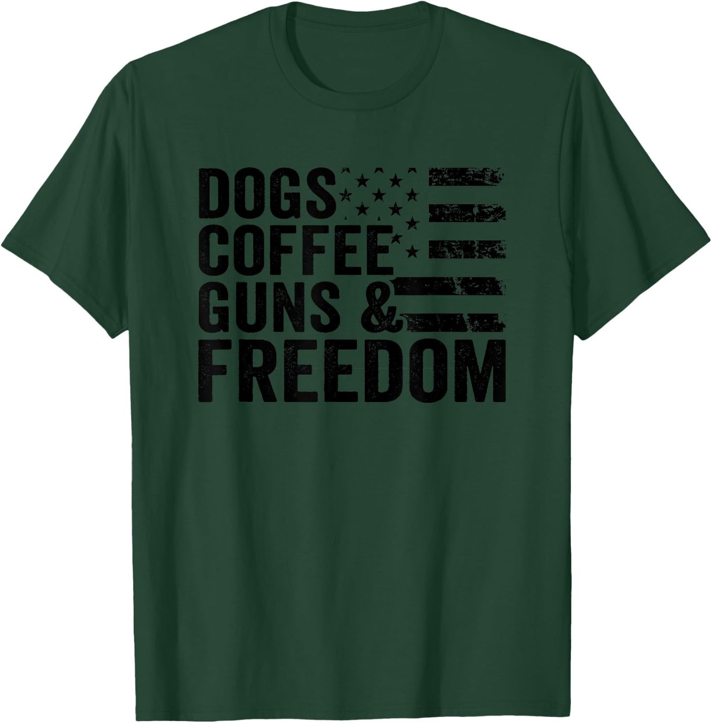 Dogs Coffee Guns & Freedom - Pro Guns USA Flag Funny Gun T-Shirt - T-Shirt | Forest