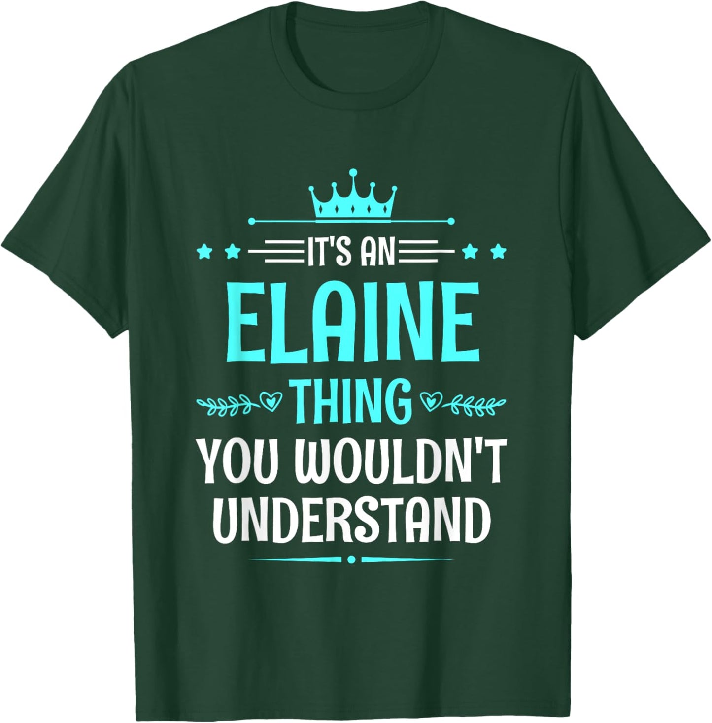 It's an Elaine Thing You Wouldn't Understand Funny Name T-Shirt - T-Shirt | Forest