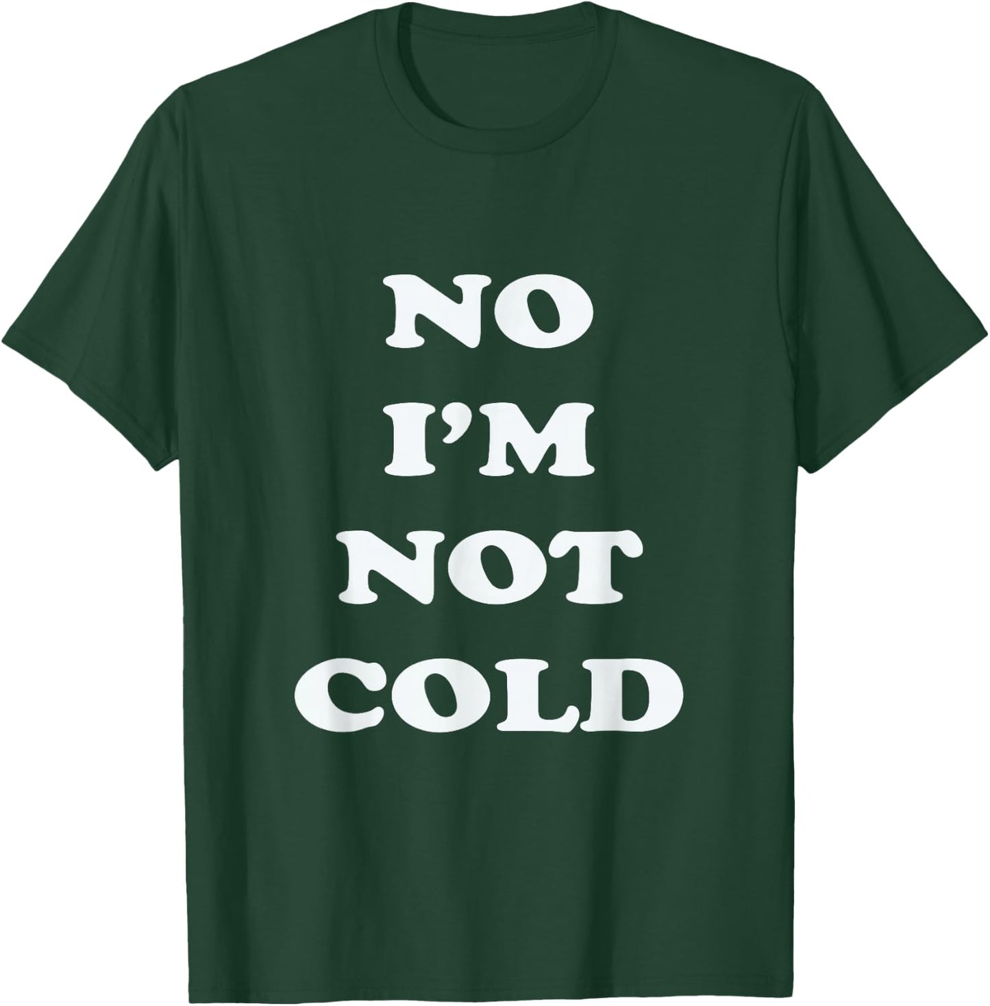 No I'm Not Cold, Funny Winter - Black, Small - -Adults T-Shirt - T-Shirt | Forest