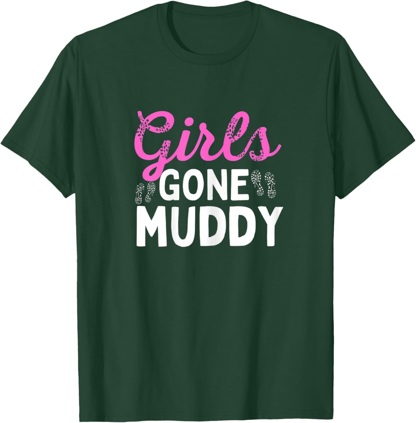 Girls Gone Muddy T-Shirt - T-Shirt | Forest