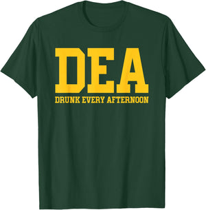 DEA Drunk Every Afternoon Drinking Lover Funny T-Shirt - T-Shirt | Forest