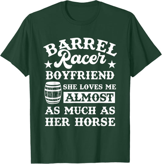 Funny Girlfriend Barrel Racer Boyfriend Quote Horse Lover T-Shirt - T-Shirt | Forest