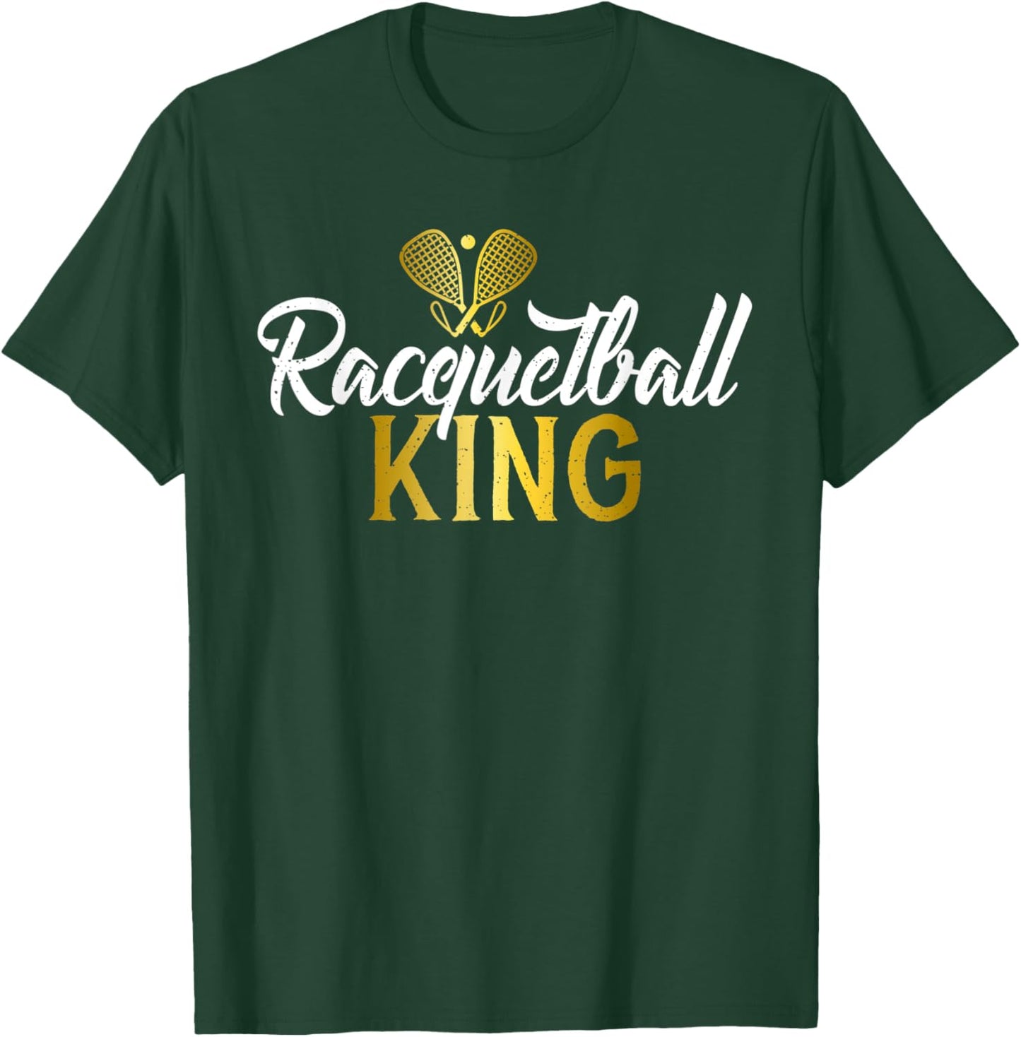 Racquetball King T-Shirt - T-Shirt | Forest