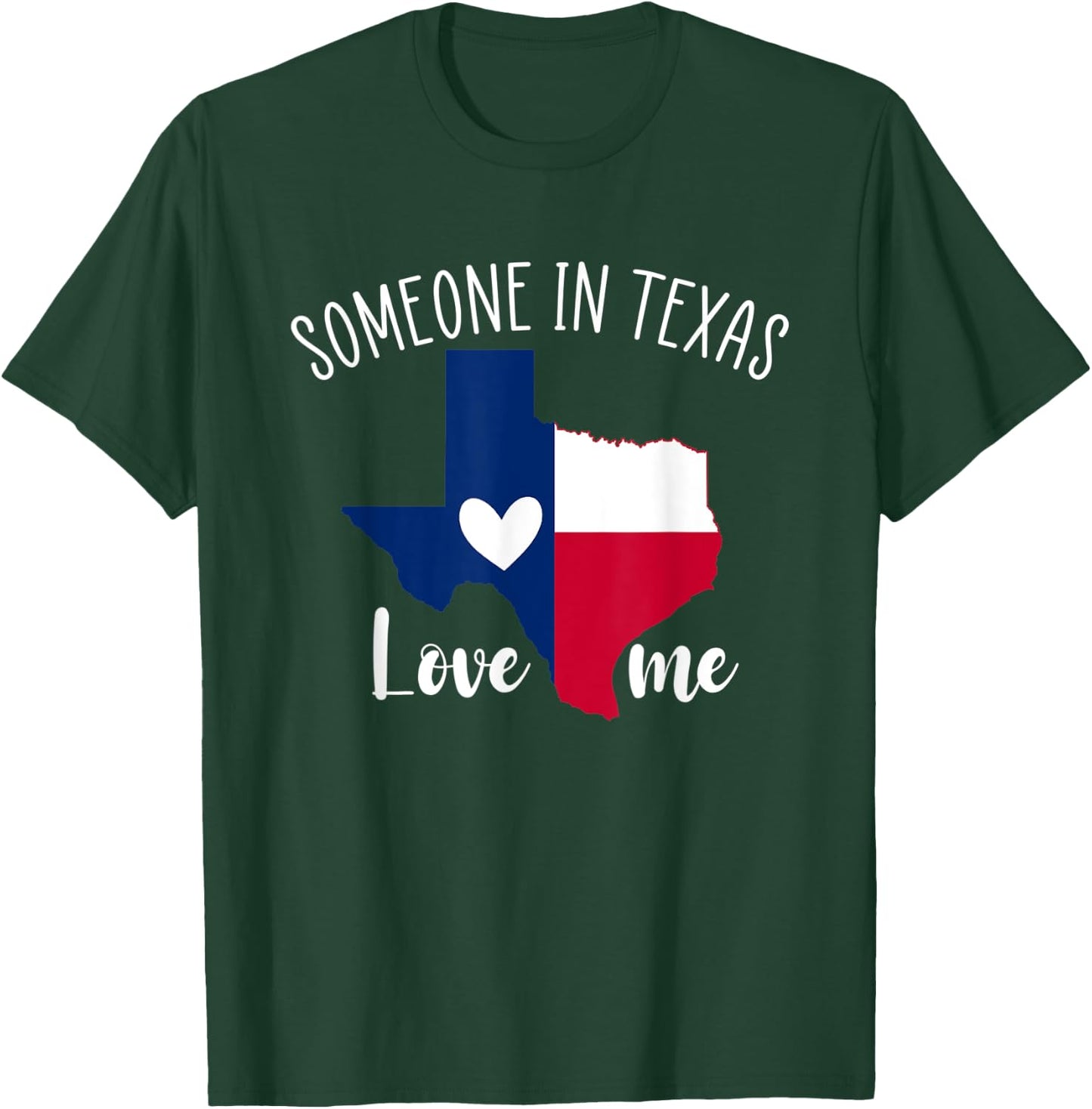 Someone In Texas Loves Me Funny Gift T-Shirt - T-Shirt | Forest