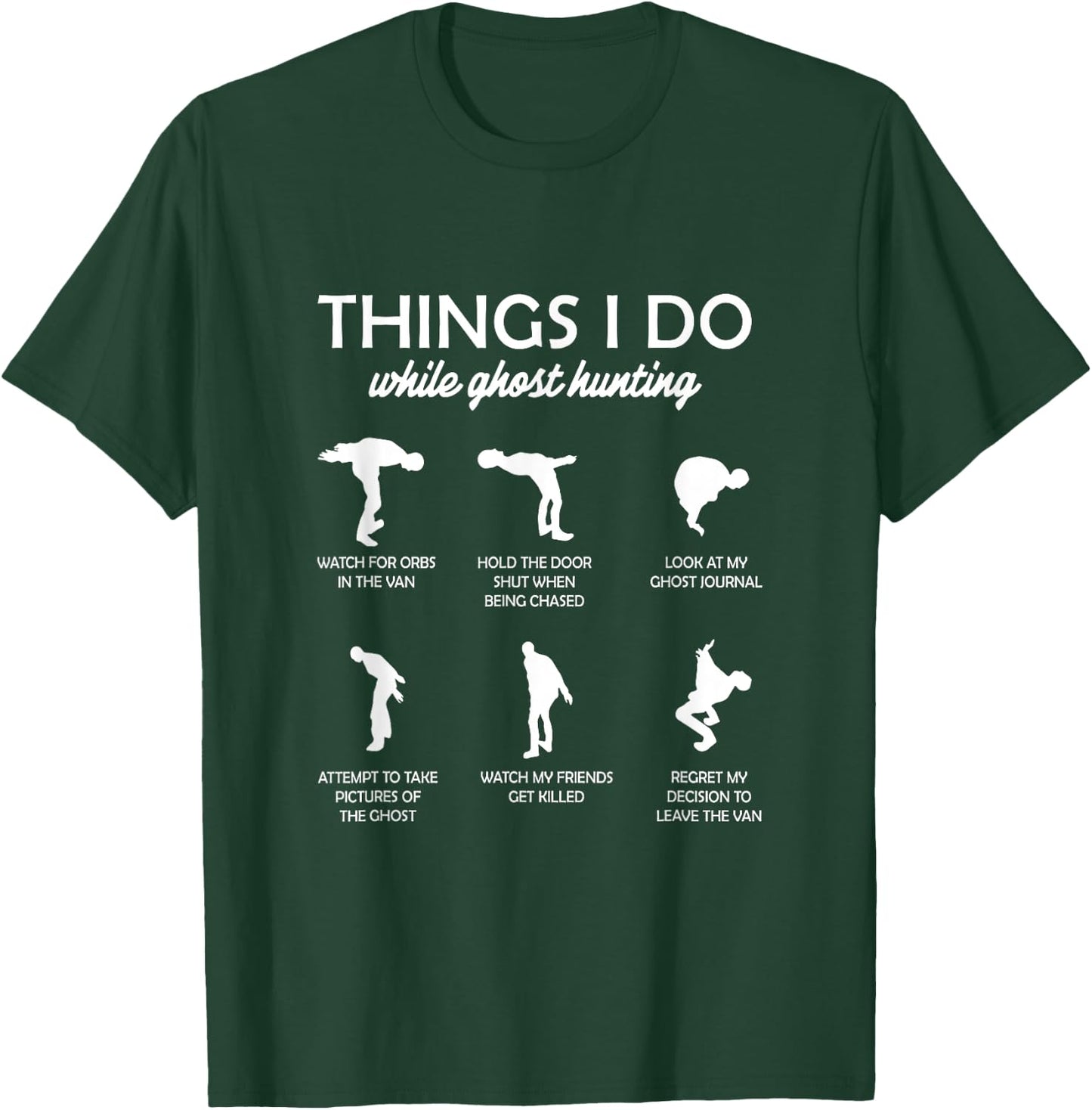 Ghost Hunter Paranormal Things I Do While Ghost Hunting T-Shirt - T-Shirt | Forest