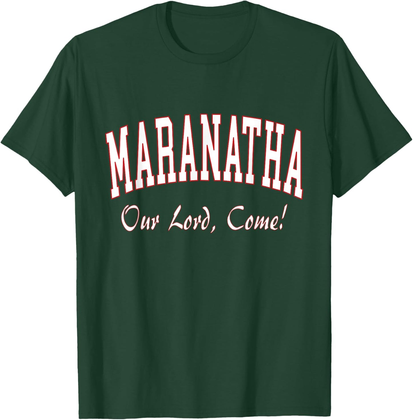 Maranatha Jesus Will Come - 1st Corinthians New Testament T-Shirt - T-Shirt | Forest