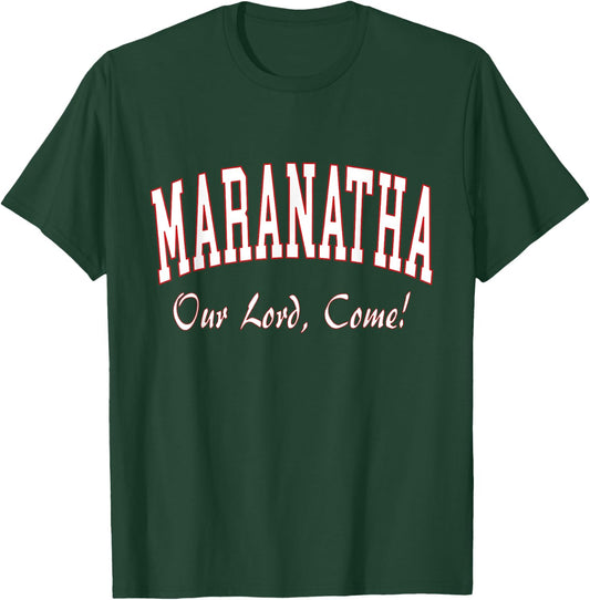 Maranatha Jesus Will Come - 1st Corinthians New Testament T-Shirt - T-Shirt | Forest