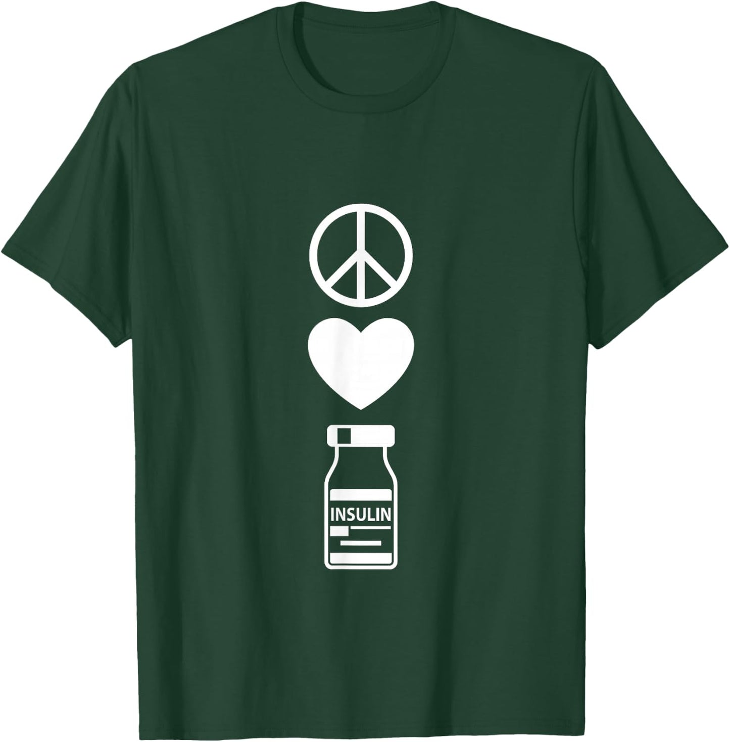 Peace Love and Insulin, Type 1 Diabetes T-Shirt - T-Shirt | Forest