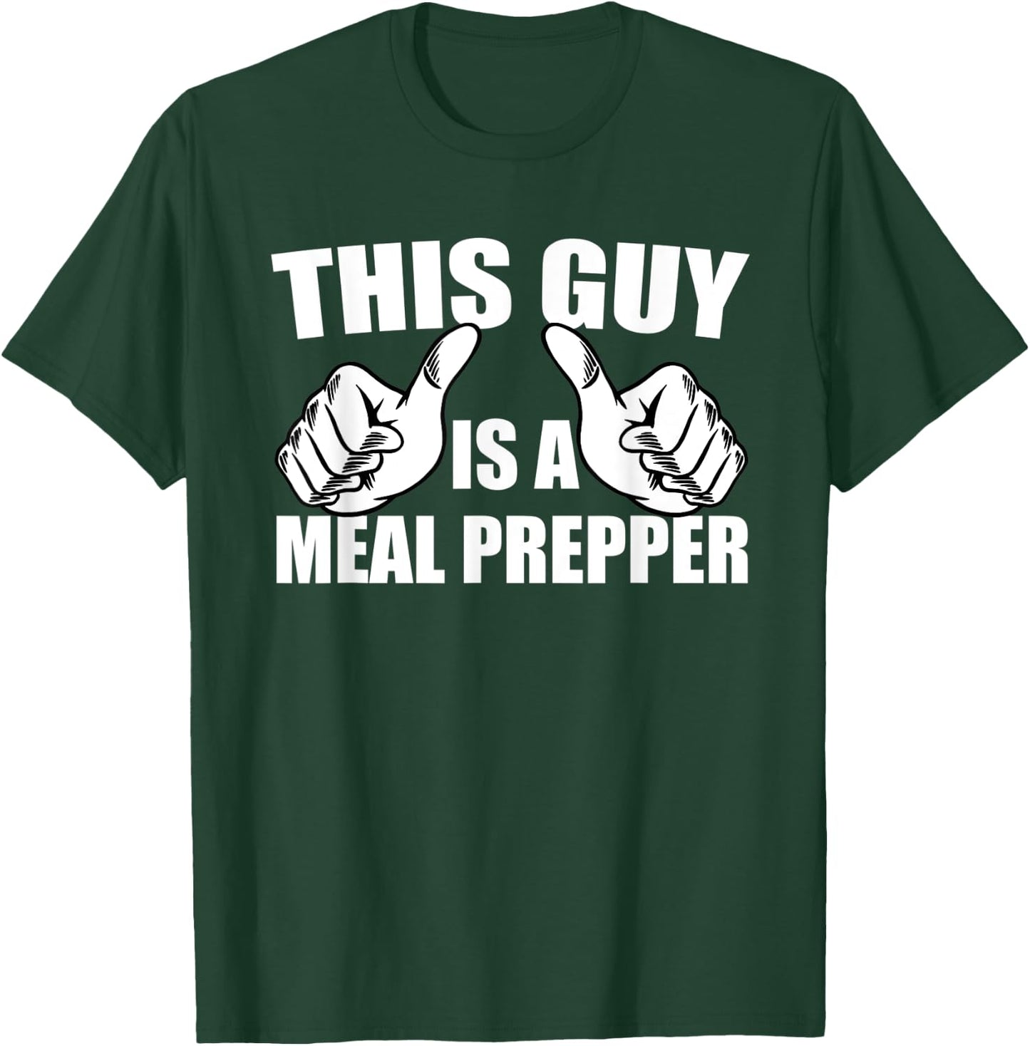 Great Meal Prep Outfit Meal Prepping Lover T-Shirt - T-Shirt | Forest