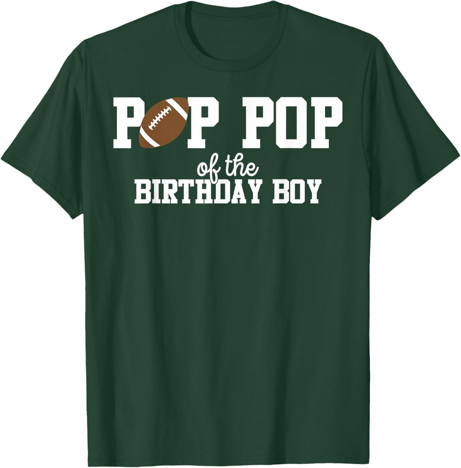 Pop Pop of the Birthday Boy Football Lover First Birthday T-Shirt - T-Shirt | Forest