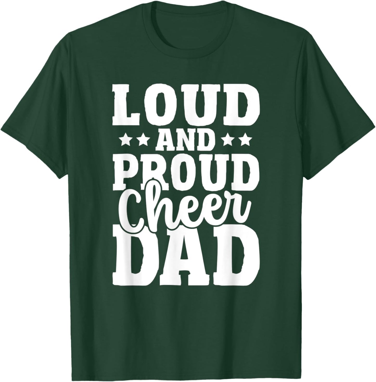 Cheer Father Cheerleading Girl Loud and Proud Cheer Dad T-Shirt - T-Shirt | Forest