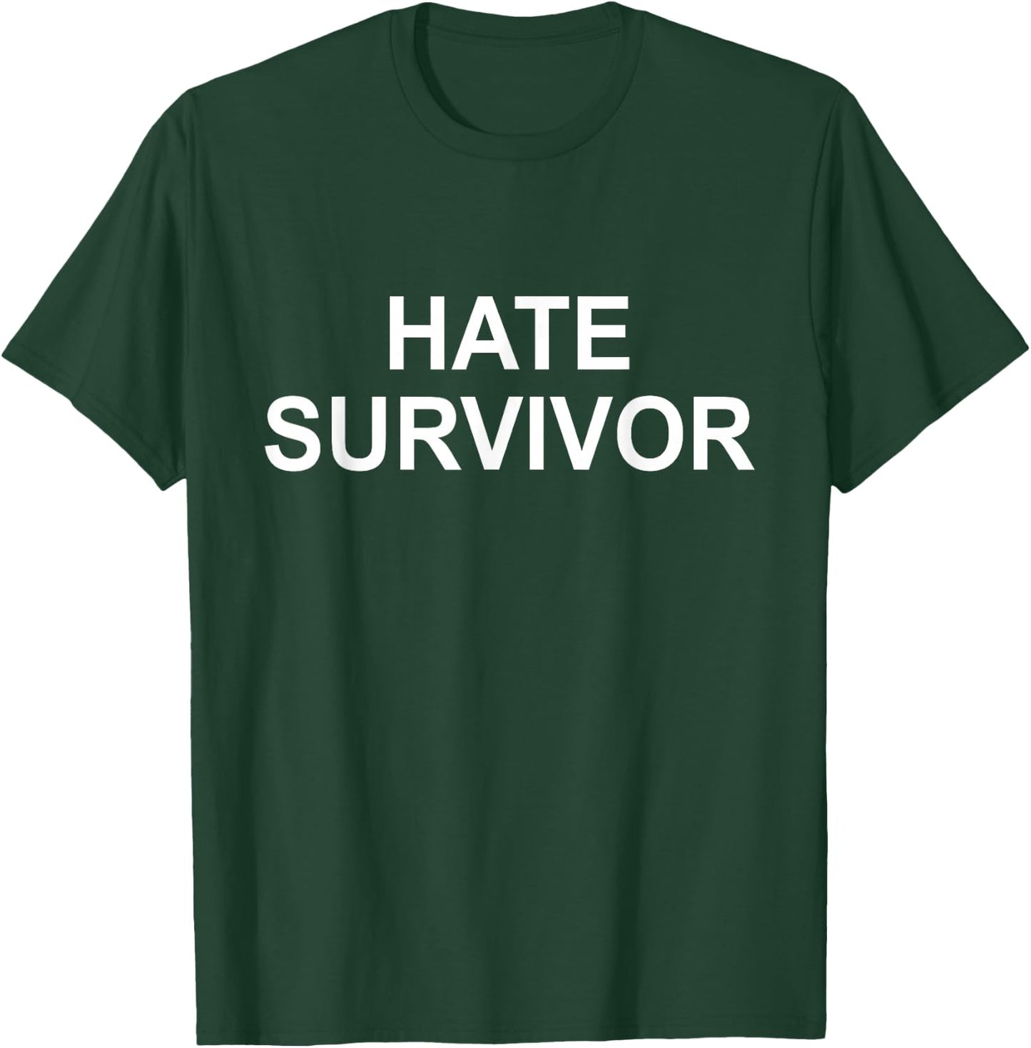 Hate Survivor T-Shirt - T-Shirt | Forest
