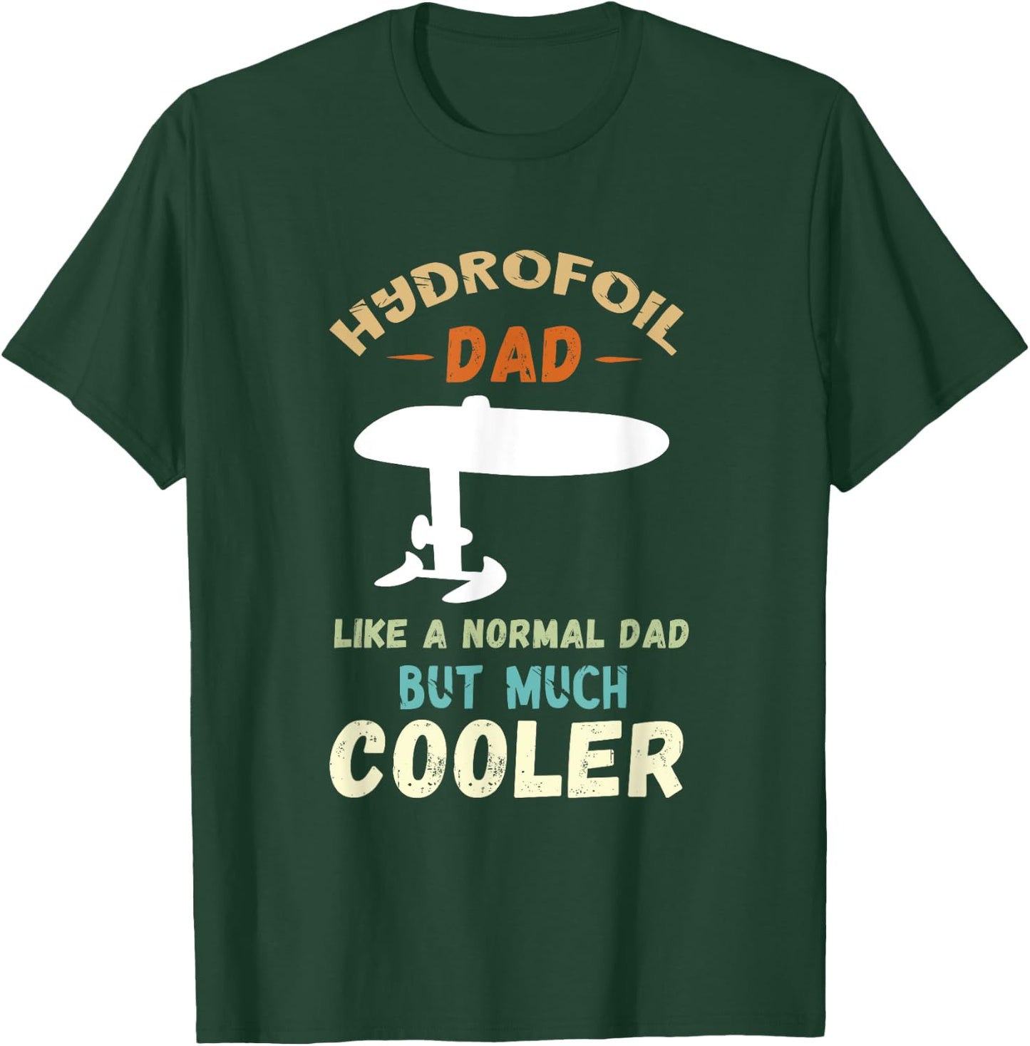 Foiler Hydrofoil Dad Foil Efoil Electric Hydrofoil Surfboard T-Shirt - T-Shirt | Forest