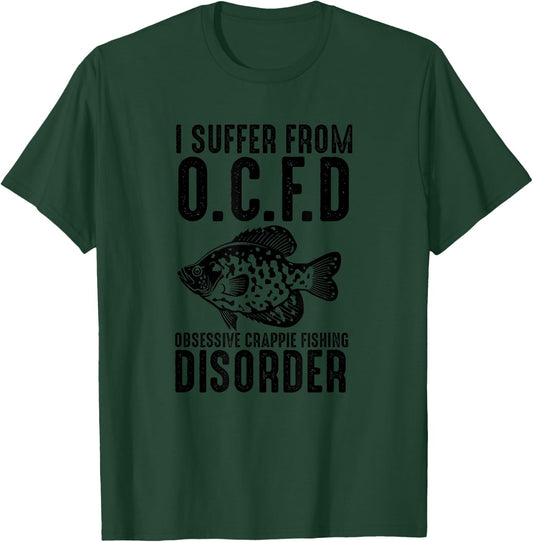 Funny I Suffer From OCFD Obsessive Crappie Fishing Disoder T-Shirt - T-Shirt | Forest