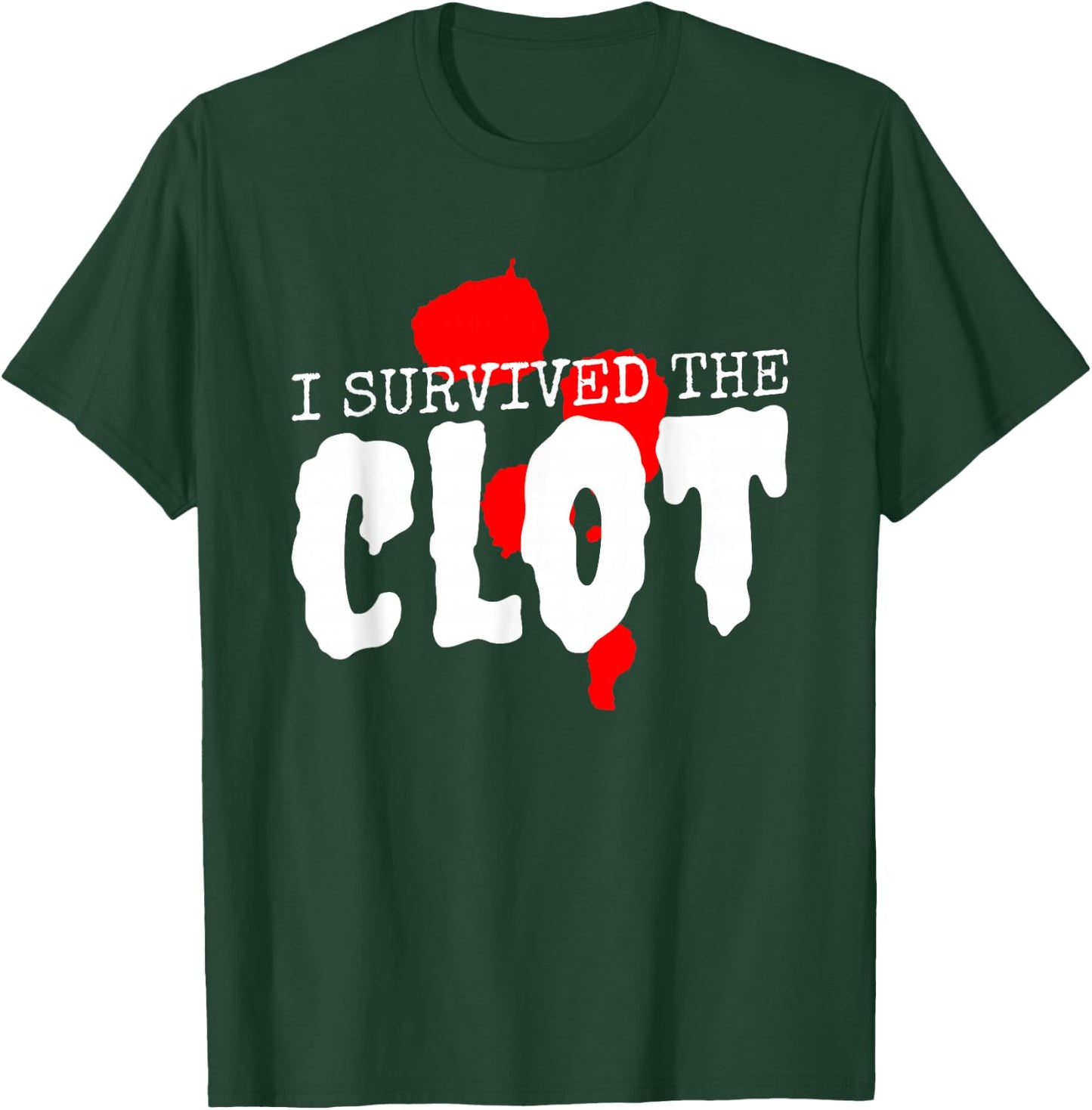 I Survived The Clot, PE Survivor Awareness T-Shirt - T-Shirt | Forest