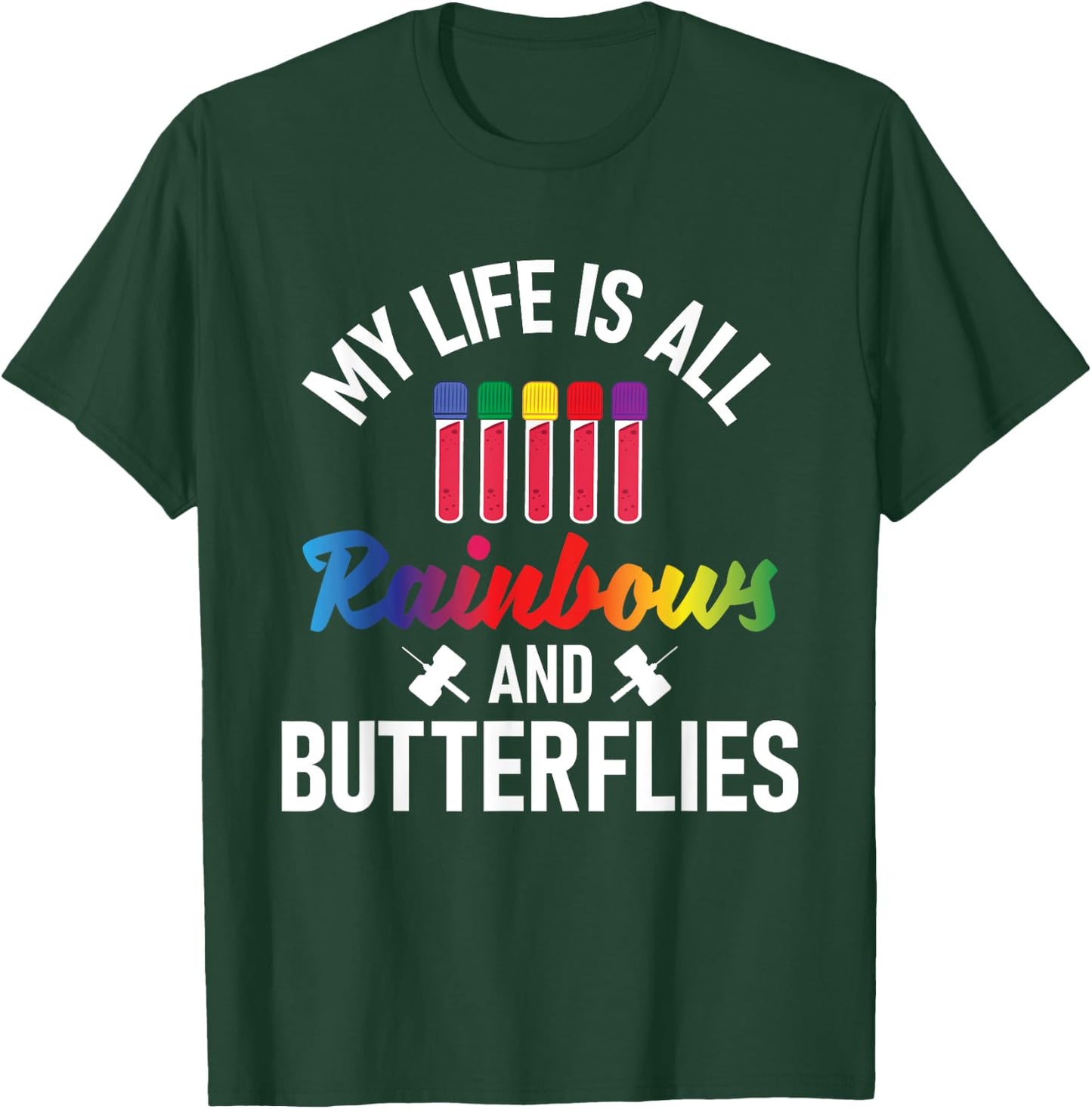 Rainbows And Butterflies - Phlebotomy Nurse Phlebotomist T-Shirt - T-Shirt | Forest