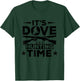 Dove Hunter It's Dove Hunting Time Bird Hunting Dove Hunting T-Shirt - T-Shirt | Forest
