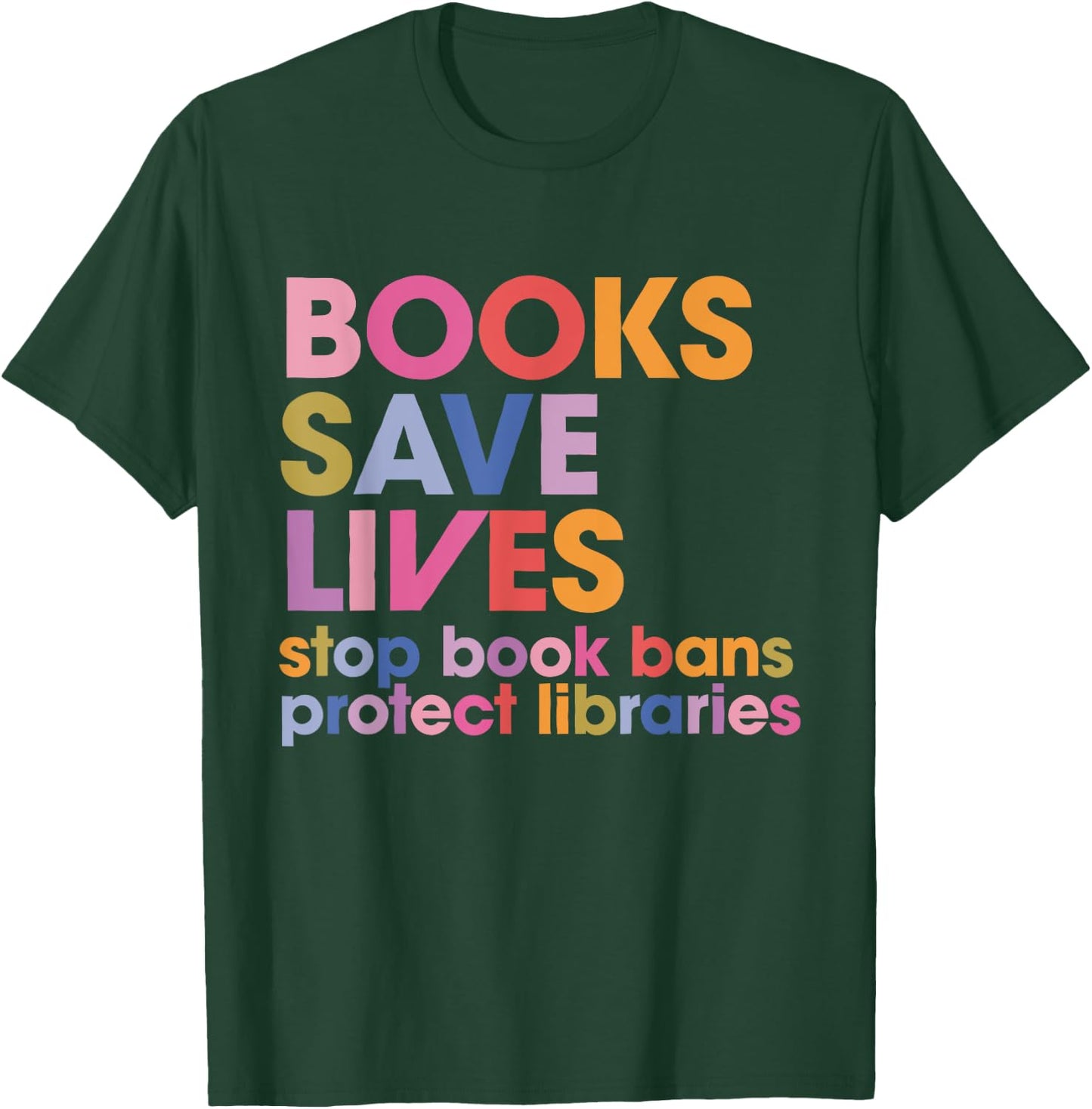 Books Save Lives Stop Book Bans Protect Libraries T-Shirt - T-Shirt | Forest
