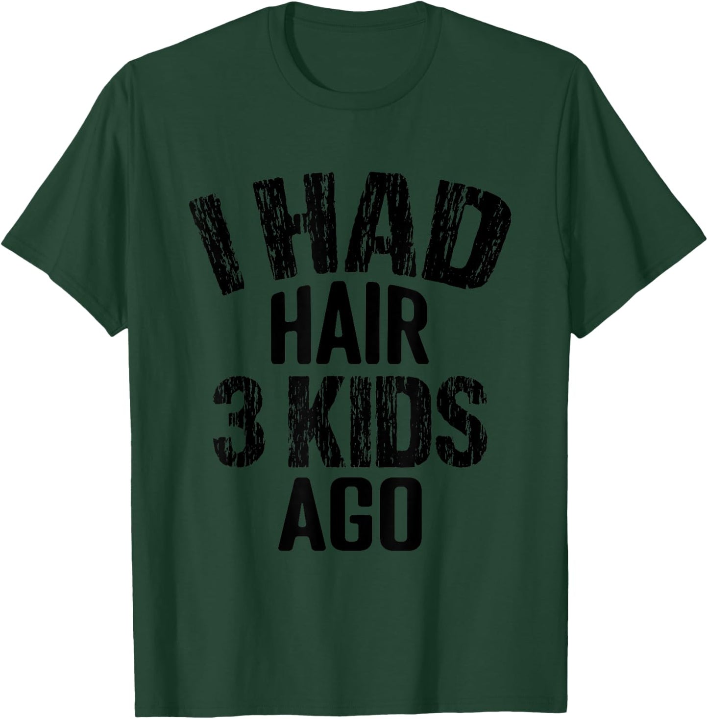 I Had Hair 3 Kids Ago, Funny Bald Men Pun Joke, Retro Style T-Shirt - T-Shirt | Forest