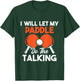 I Will Let My Paddle Do The Talking - Ping Pong Sports Lover T-Shirt - T-Shirt | Forest