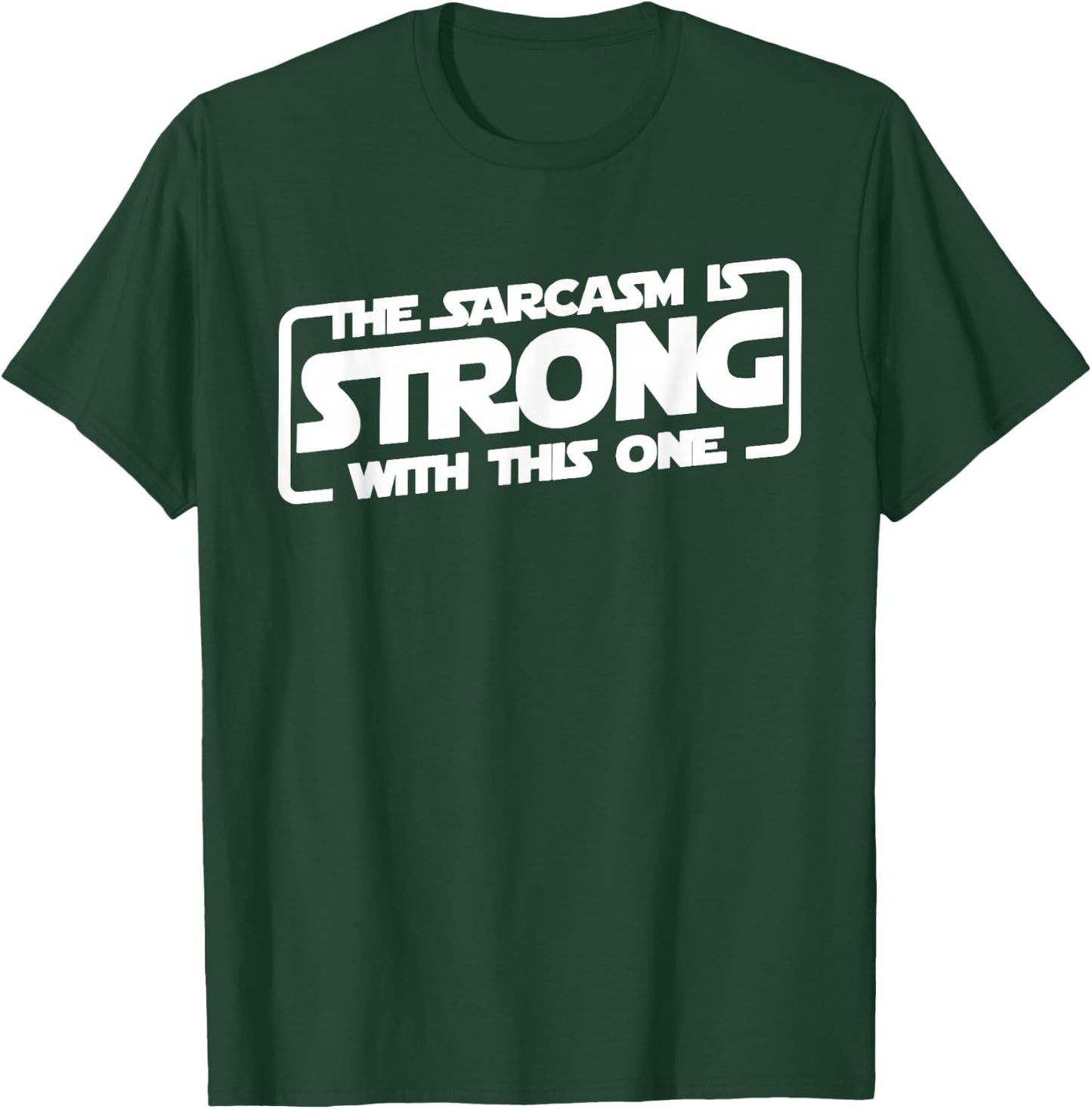 The Sarcasm Is Strong With This One T-Shirt - T-Shirt | Forest