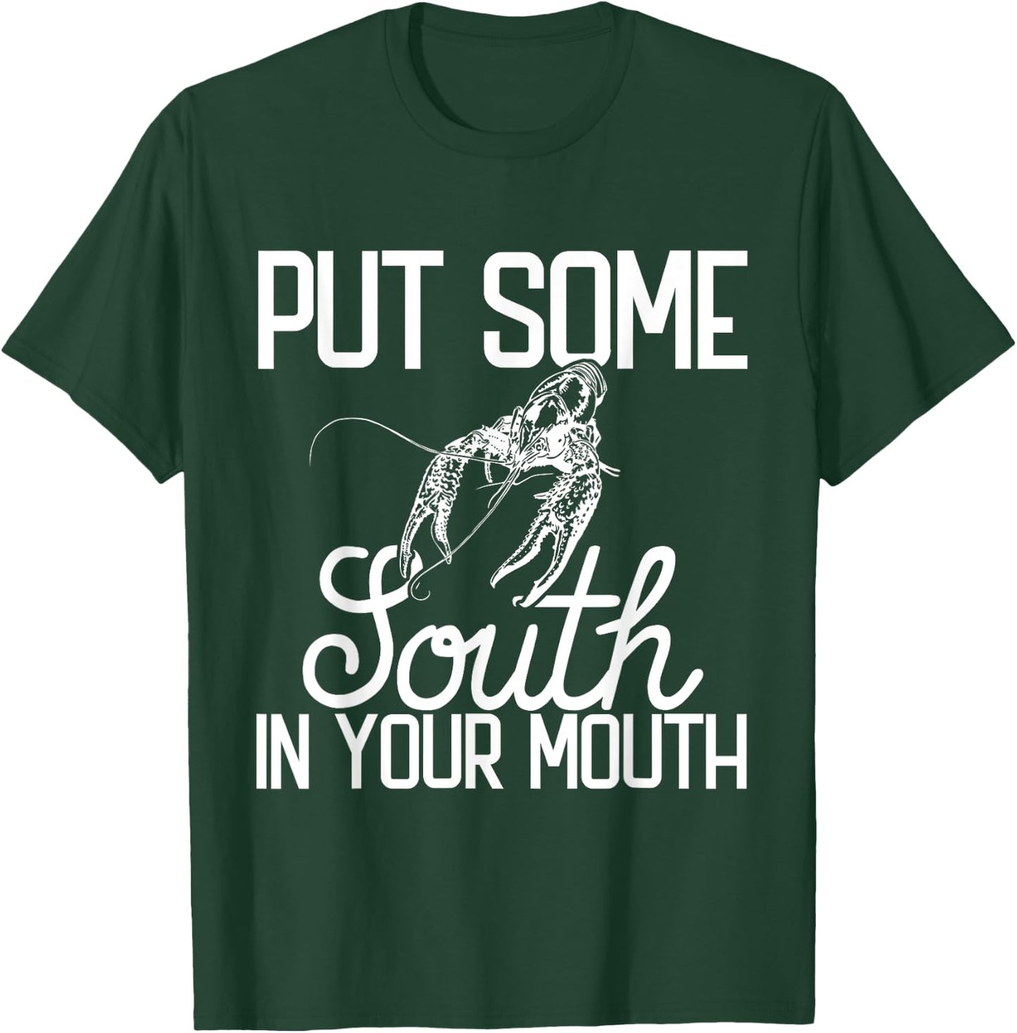 Put Some South In Your Mouth Craw Fish Funny Crawfish Boil T-Shirt - T-Shirt | Forest