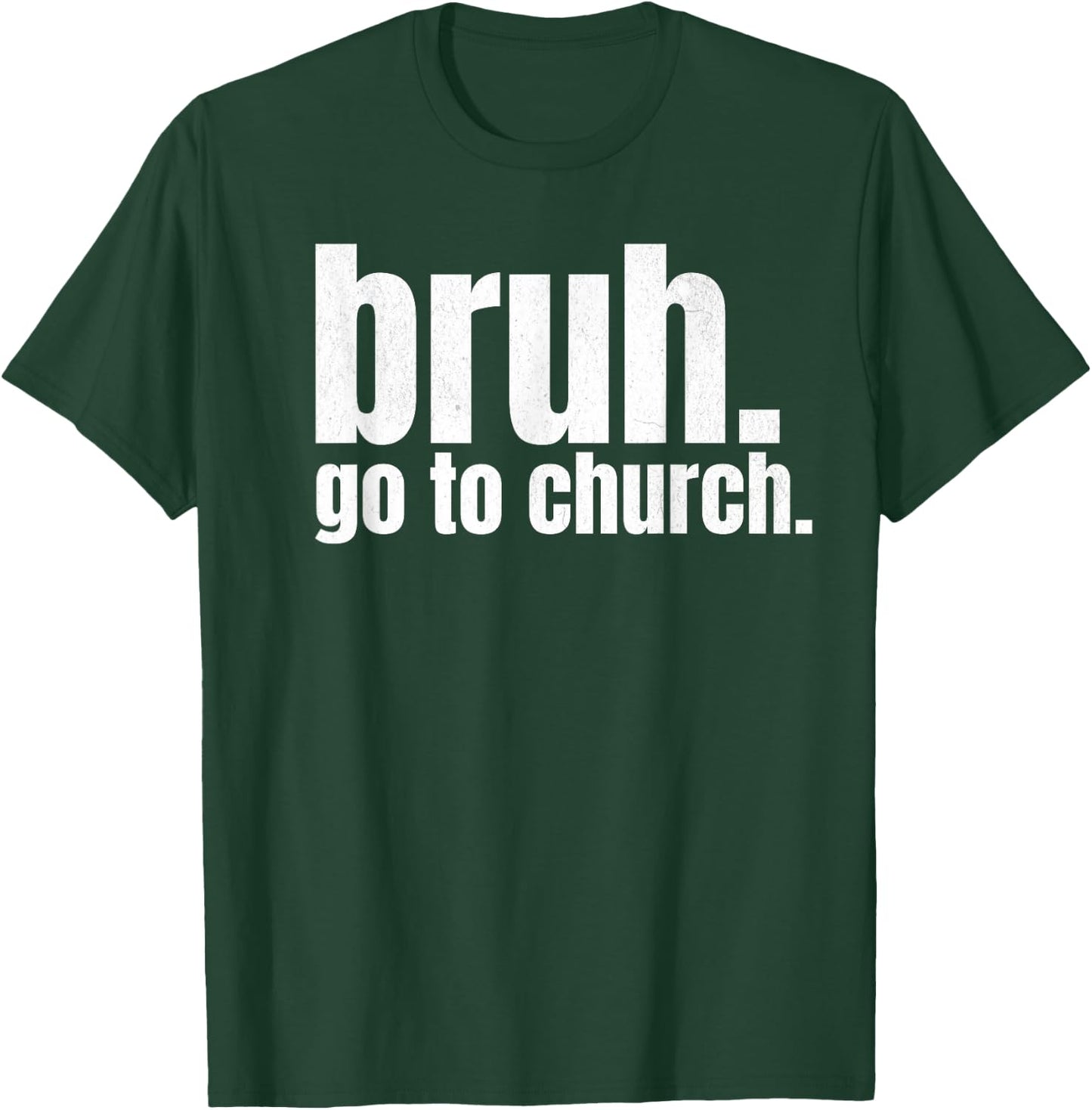 Bruh Meme Go To Church Read Your Bible God Funny Christian T-Shirt - T-Shirt | Forest